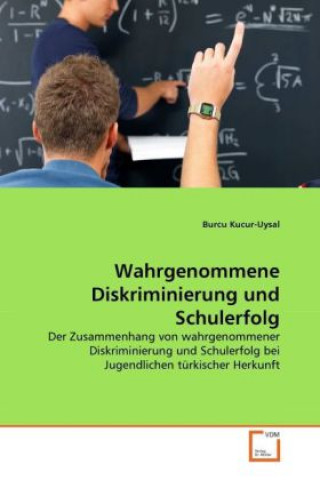 Livre Wahrgenommene Diskriminierung und Schulerfolg Burcu Kucur-Uysal