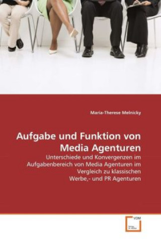 Kniha Aufgabe und Funktion von Media Agenturen Maria-Therese Melnicky