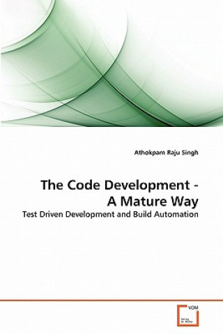 Kniha Code Development - A Mature Way Athokpam Raju Singh