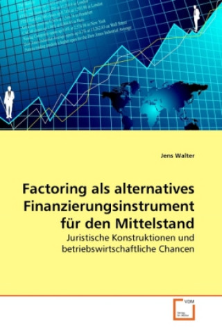 Kniha Factoring als alternatives Finanzierungsinstrument für den Mittelstand Jens Walter