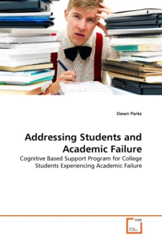 Könyv Addressing Students and Academic Failure Dawn Parks