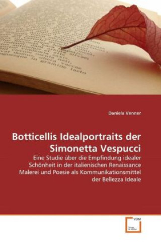 Livre Botticellis Idealportraits der Simonetta Vespucci Daniela Venner