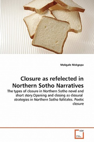 Kniha Closure as refelected in Northern Sotho Narratives Mokgale Makgopa