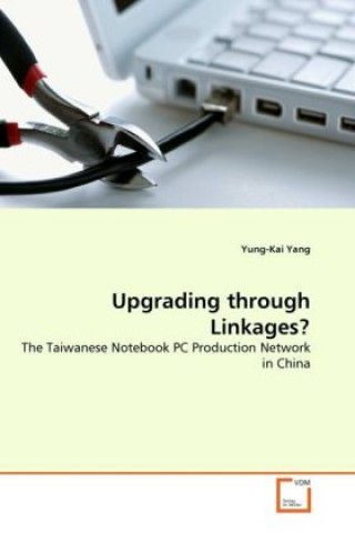 Книга Upgrading through Linkages? Yung-Kai Yang
