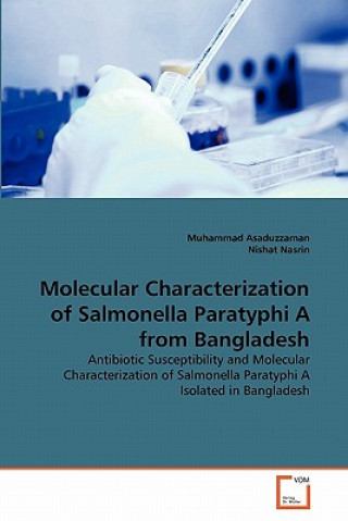 Knjiga Molecular Characterization of Salmonella Paratyphi A from Bangladesh Muhammad Asaduzzaman