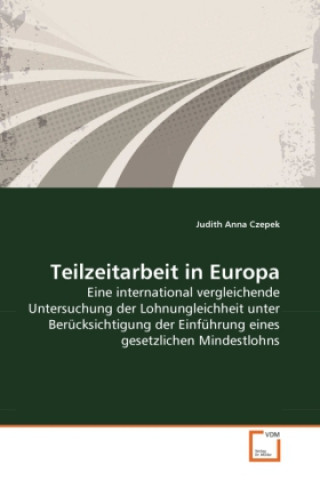 Книга Teilzeitarbeit in Europa Judith Anna Czepek