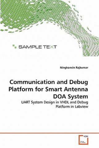 Kniha Communication and Debug Platform for Smart Antenna DOA System Ningkonsin Rajkumar