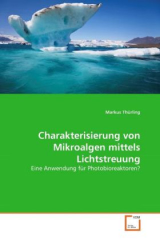 Kniha Charakterisierung von Mikroalgen mittels Lichtstreuung Markus Thürling