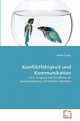 Könyv Konfliktfahigkeit und Kommunikation Florian Kluger