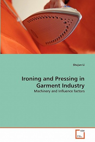 Книга Ironing and Pressing in Garment Industry Shujun Li