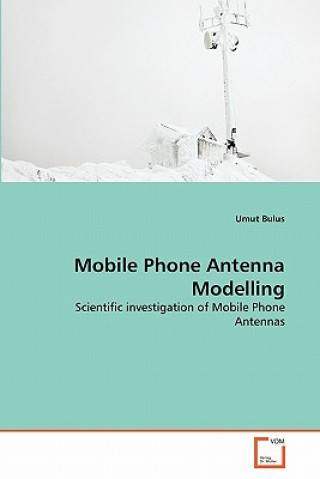 Buch Mobile Phone Antenna Modelling Umut Bulus