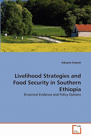 Könyv Livelihood Strategies and Food Security in Southern Ethiopia Adugna Eneyew