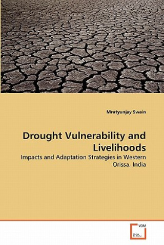 Książka Drought Vulnerability and Livelihoods Mrutyunjay Swain