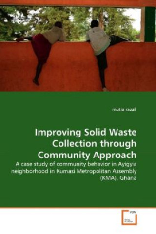 Buch Improving Solid Waste Collection through Community Approach Mutia Razali