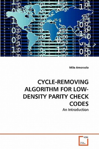 Buch Cycle-Removing Algorithm for Low-Density Parity Check Codes Milo Amorsolo