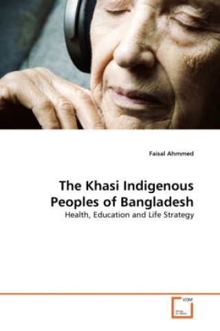 Libro The Khasi Indigenous Peoples of Bangladesh Faisal Ahmmed