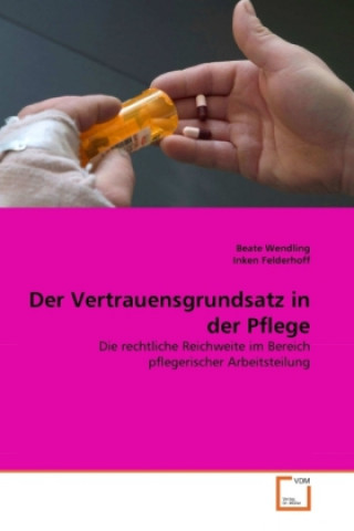 Kniha Der Vertrauensgrundsatz in der Pflege Beate Wendling