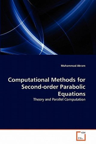 Książka Computational Methods for Second-order Parabolic Equations Muhammad Akram