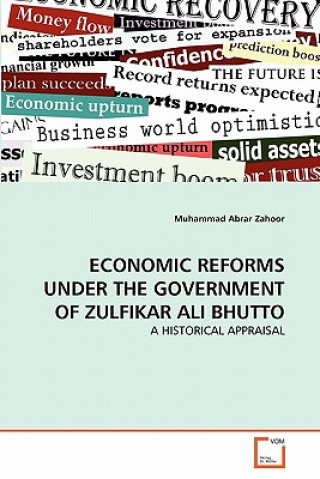 Książka Economic Reforms Under the Government of Zulfikar Ali Bhutto Muhammad Abrar Zahoor