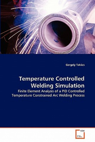 Könyv Temperature Controlled Welding Simulation Gergely Takács