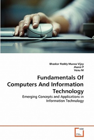 Книга Fundamentals Of Computers And Information Technology Bhaskar Reddy Muvva Vijay