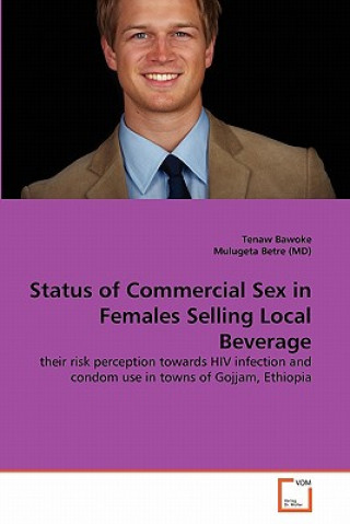 Knjiga Status of Commercial Sex in Females Selling Local Beverage Tenaw Bawoke