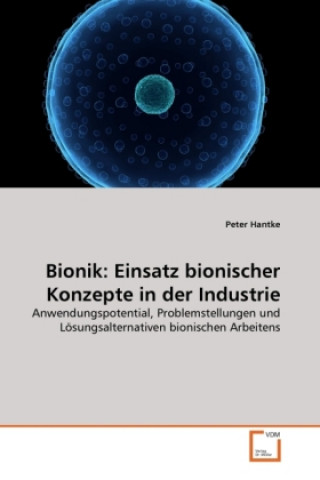 Buch Bionik: Einsatz bionischer Konzepte in der Industrie Peter Hantke