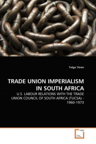 Βιβλίο TRADE UNION IMPERIALISM IN SOUTH AFRICA Tolga Tören