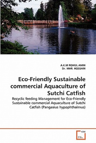 Książka Eco-Friendly Sustainable Commercial Aquaculture of Sutchi Catfish A. K. M. R. Amin