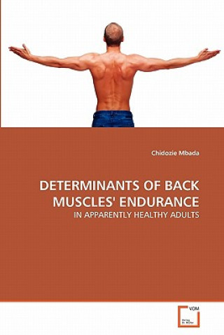 Kniha Determinants of Back Muscles' Endurance Chidozie Mbada