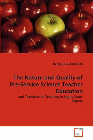Carte Nature and Quality of Pre-Service Science Teacher Education Durojaiye Saidi Braimoh