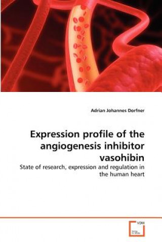 Książka Expression profile of the angiogenesis inhibitor vasohibin Adrian Johannes Dorfner