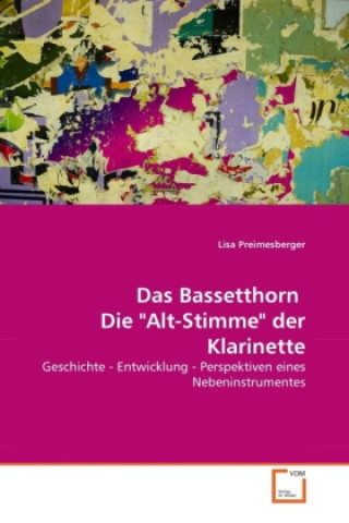 Carte Das Bassetthorn Die "Alt-Stimme" der Klarinette Lisa Preimesberger
