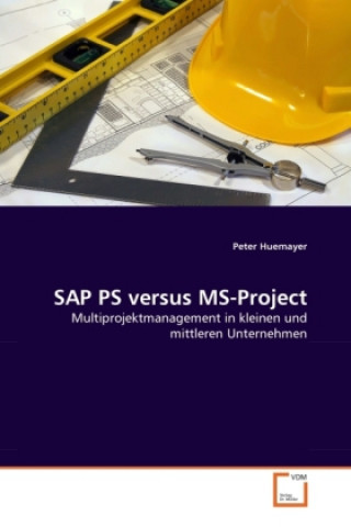 Kniha SAP PS versus MS-Project Peter Huemayer