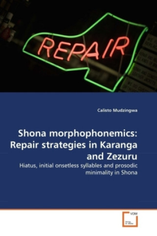 Książka Shona morphophonemics: Repair strategies in Karanga and Zezuru Calisto Mudzingwa