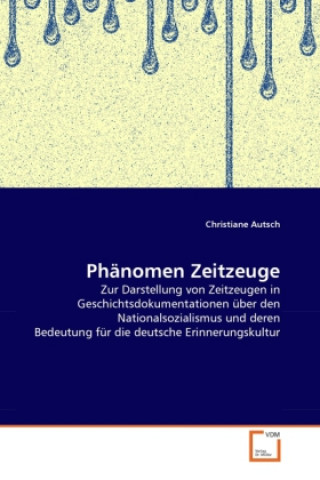 Kniha Phänomen Zeitzeuge Christiane Autsch