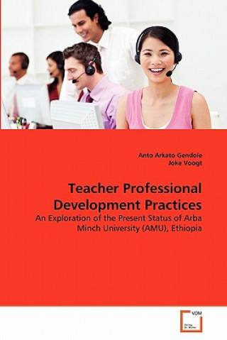 Kniha Teacher Professional Development Practices Anto Arkato Gendole