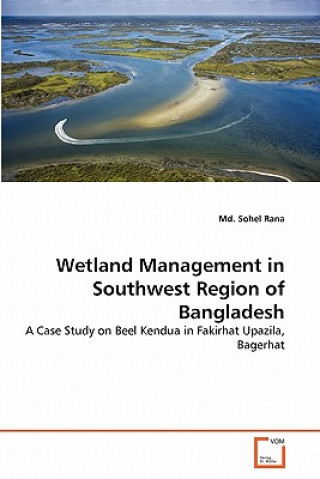 Carte Wetland Management in Southwest Region of Bangladesh Md. Sohel Rana