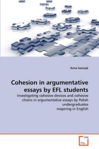 Carte Cohesion in argumentative essays by EFL students Anna Sanczyk