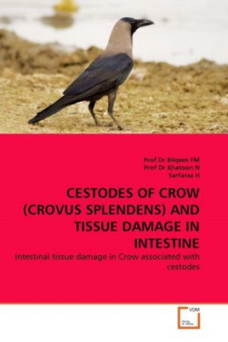 Книга CESTODES OF CROW (CROVUS SPLENDENS) AND TISSUE DAMAGE IN INTESTINE Bilqees