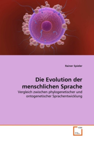 Książka Die Evolution der menschlichen Sprache Rainer Spieler