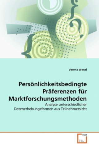 Könyv Persönlichkeitsbedingte Präferenzen für Marktforschungsmethoden Verena Wenzl