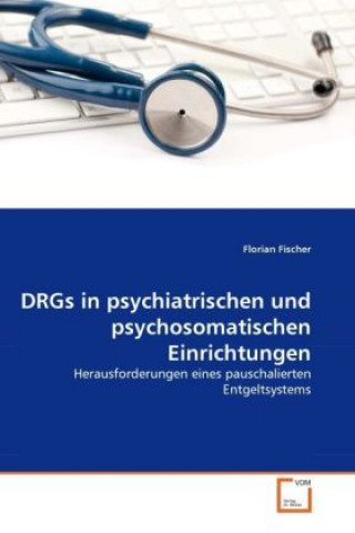 Carte DRGs in psychiatrischen und psychosomatischen Einrichtungen Florian Fischer