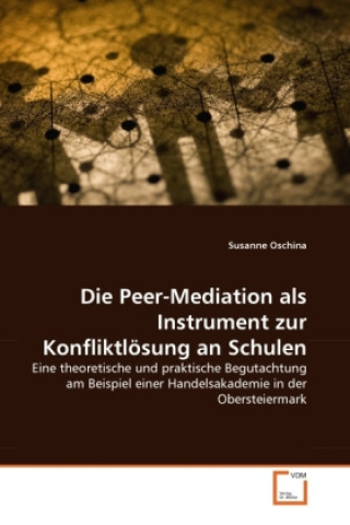 Carte Die Peer-Mediation als Instrument zur Konfliktlösung an Schulen Susanne Oschina