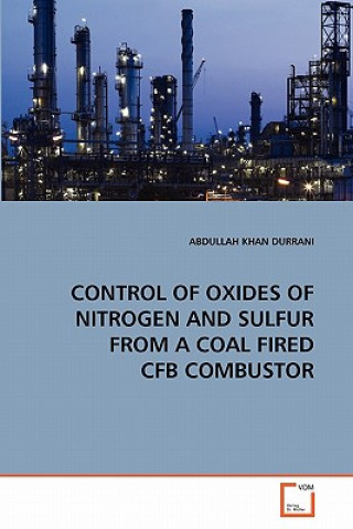 Carte Control of Oxides of Nitrogen and Sulfur from a Coal Fired Cfb Combustor Abdullah Khan Durrani