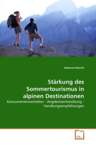 Książka Stärkung des Sommertourismus in alpinen Destinationen Johanna Reischl