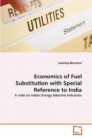 Könyv Economics of Fuel Substitution with Special Reference to India Saisailaja Bharatam
