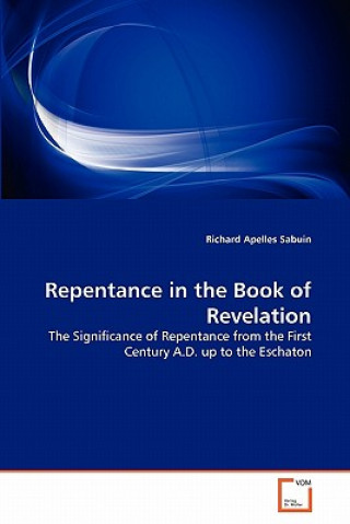 Carte Repentance in the Book of Revelation Richard Apelles Sabuin