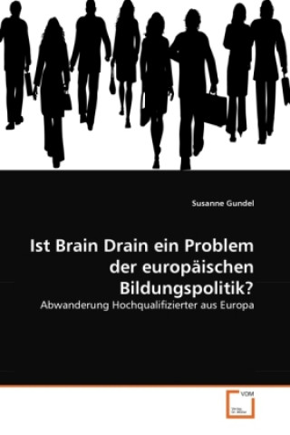 Kniha Ist Brain Drain ein Problem der europäischen Bildungspolitik? Susanne Gundel