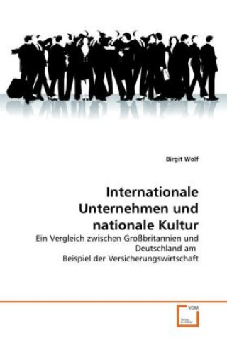 Könyv Internationale Unternehmen und nationale Kultur Birgit Wolf